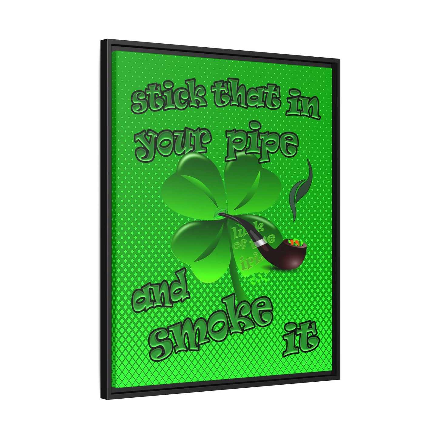 stick that in your pipe and smoke it - framed canvas art (logo green)