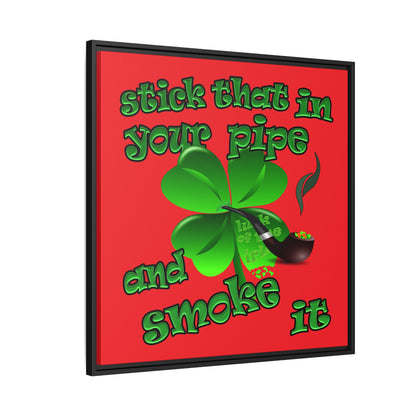stick that in your pipe and smoke it - framed canvas art (red)
