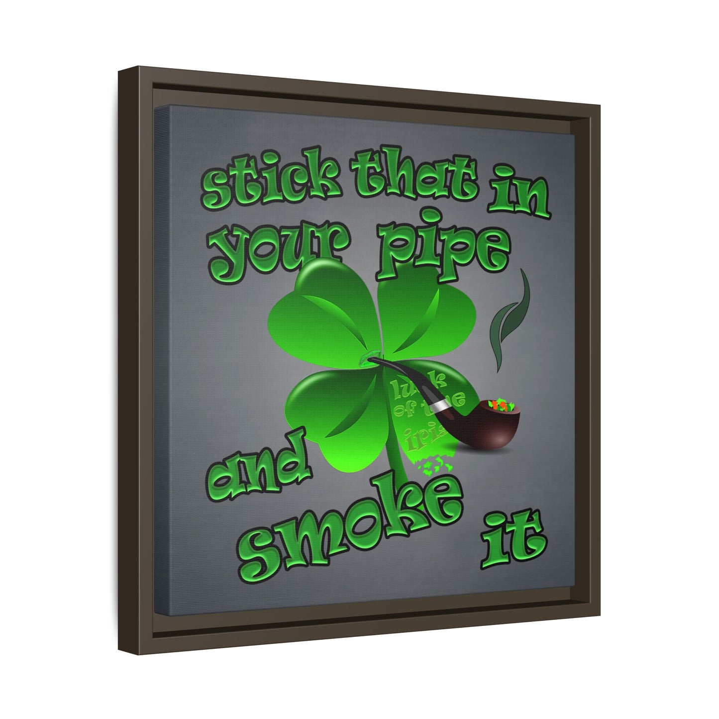 stick that in your pipe and smoke it - framed canvas art (grey-light grey)
