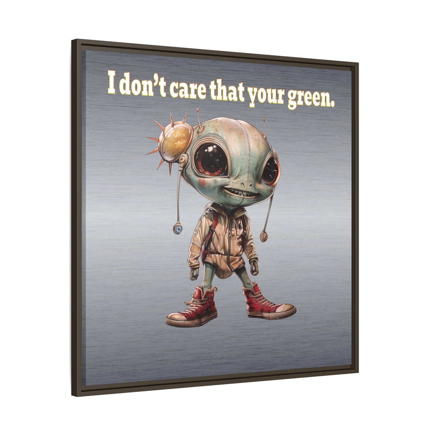 I don't care that your green - framed canvas art (brushed nickel)