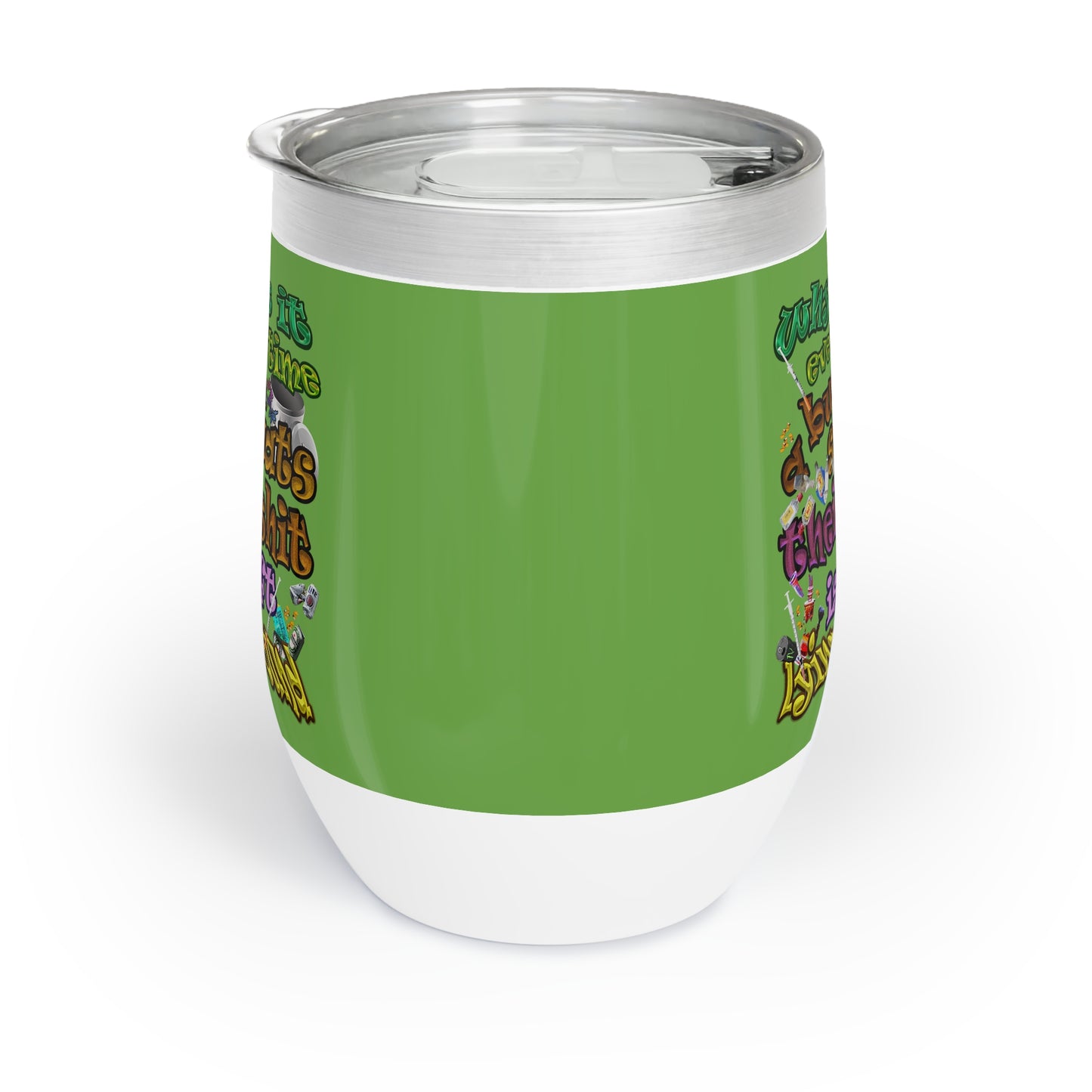 the bum's shit - Chill Wine Tumbler (green)
