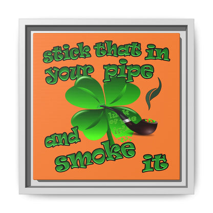 stick that in your pipe and smoke it - framed canvas art (crusta)