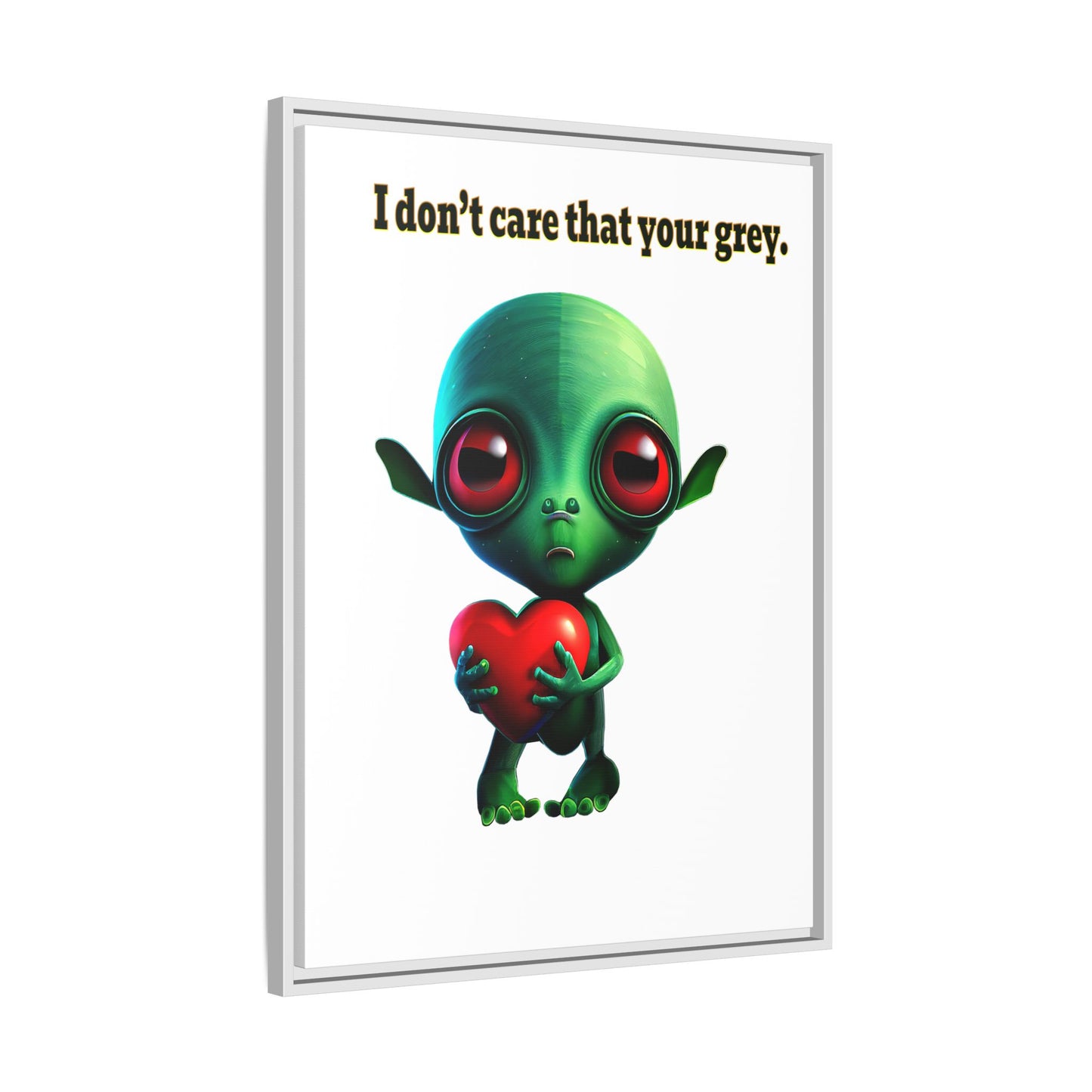I don't care that your grey - framed canvas art (white)