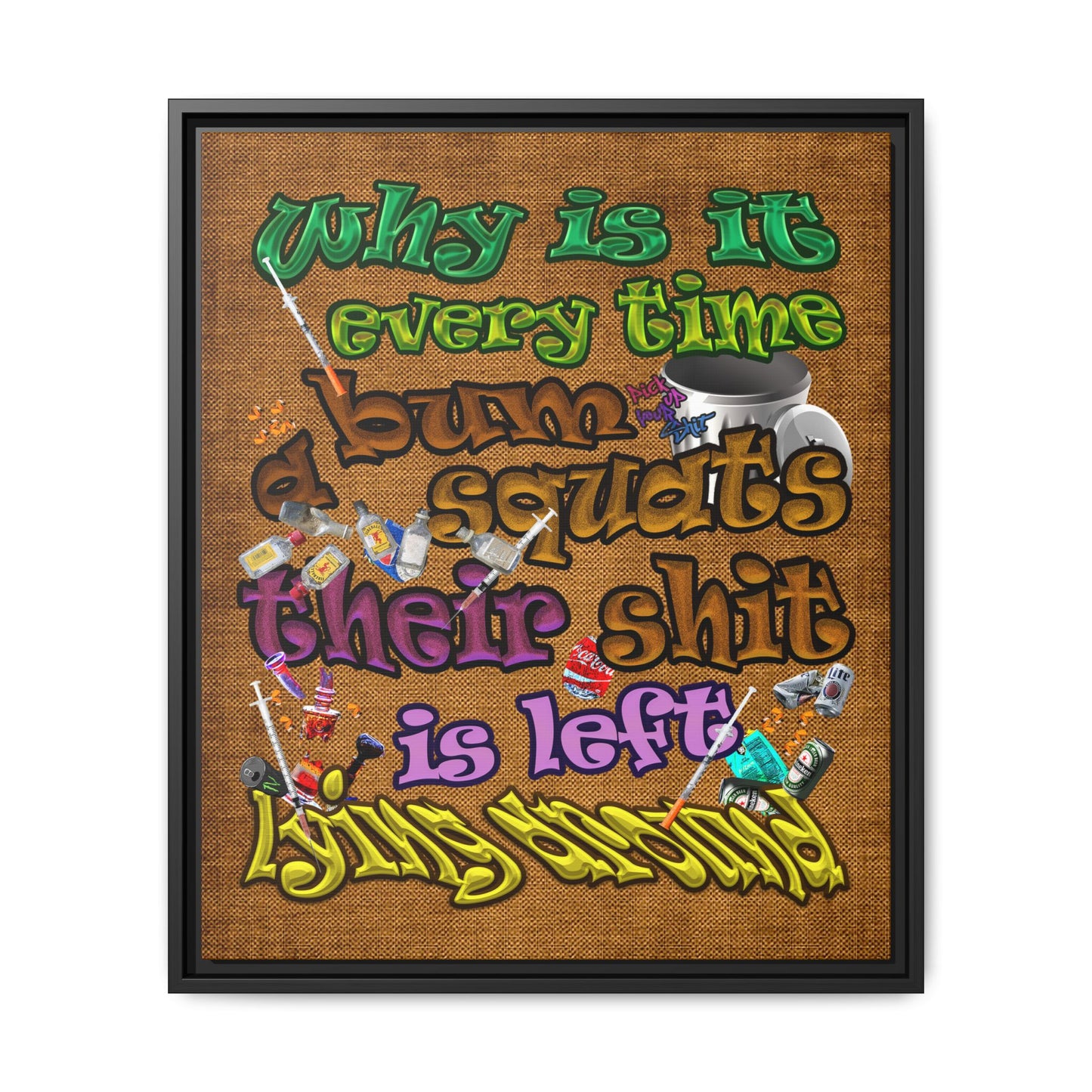 the bum's shit - framed canvas art (brown papyrus)
