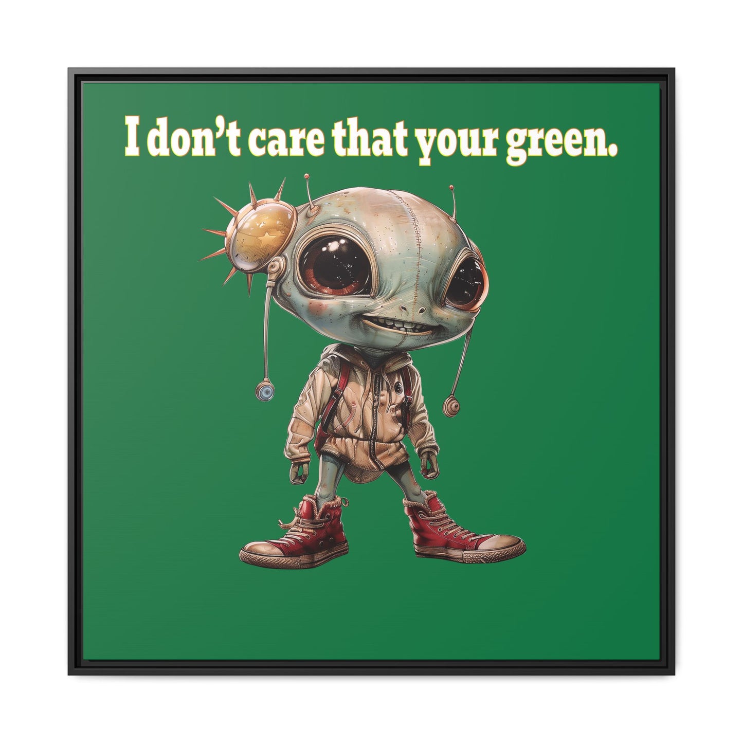 I don't care that your green - framed canvas art (dark green)