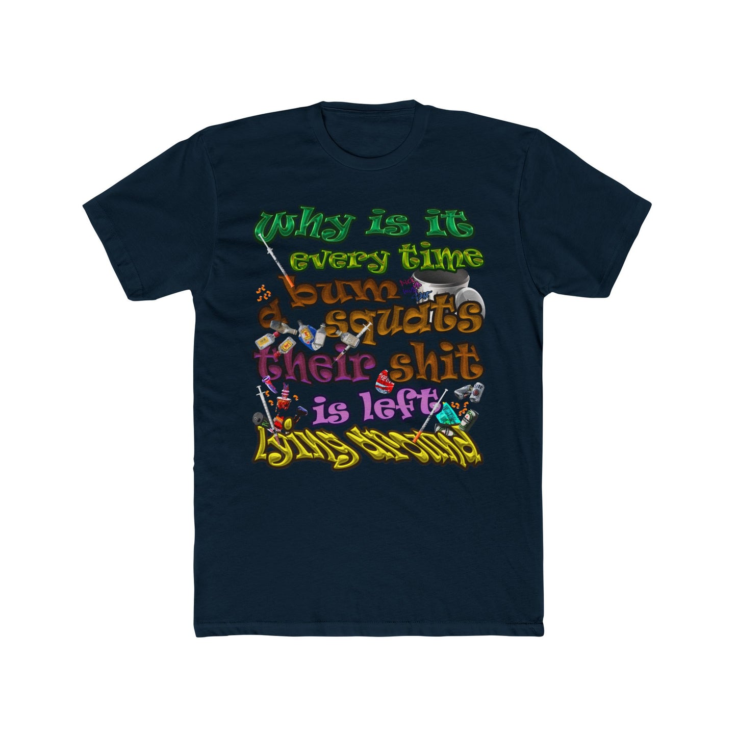 the bum's shit - Men's Cotton Crew Tee