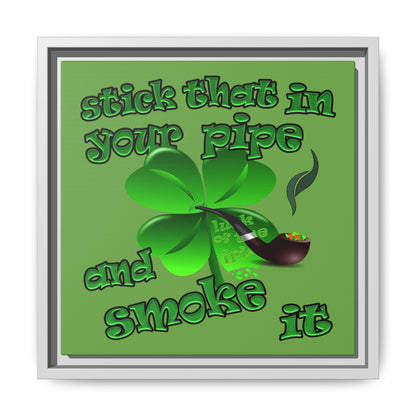 stick that in your pipe and smoke it - framed canvas art (green)