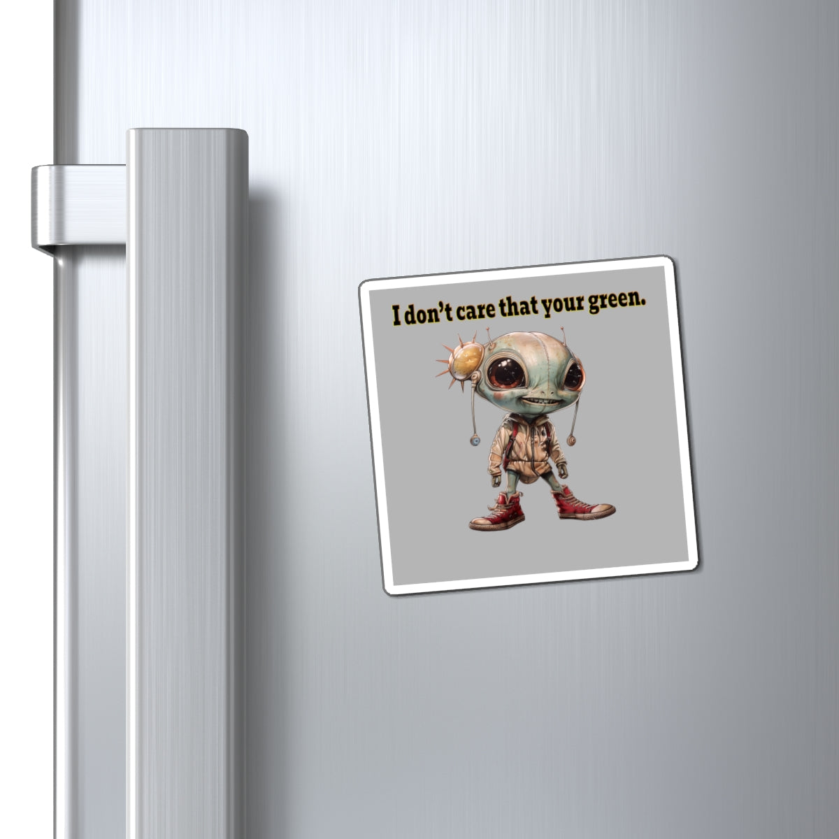 I don't care that your green - Magnets - (light grey)