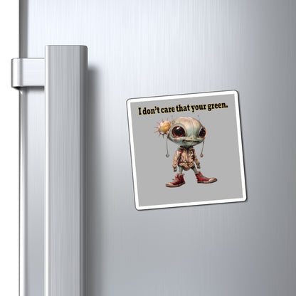 I don't care that your green - Magnets - (light grey)