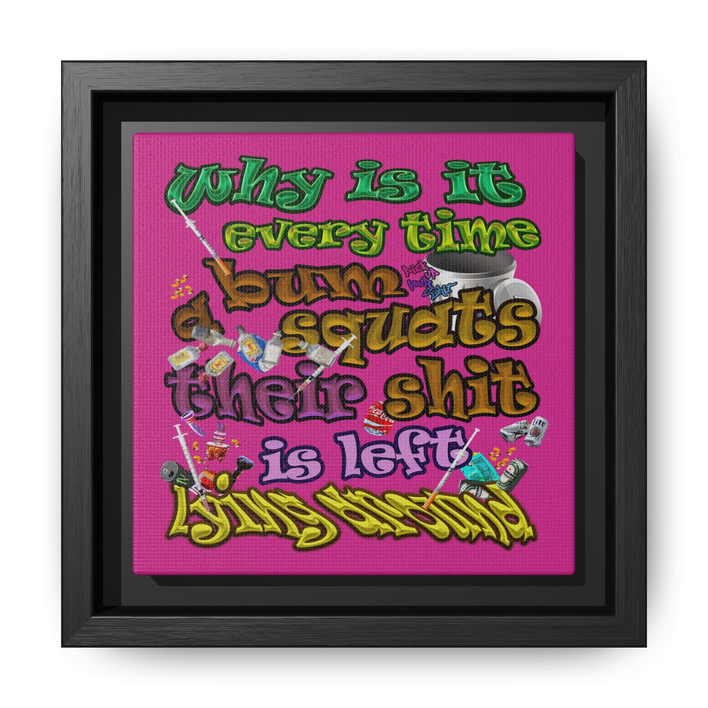 the bum's shit - framed canvas art (pink)