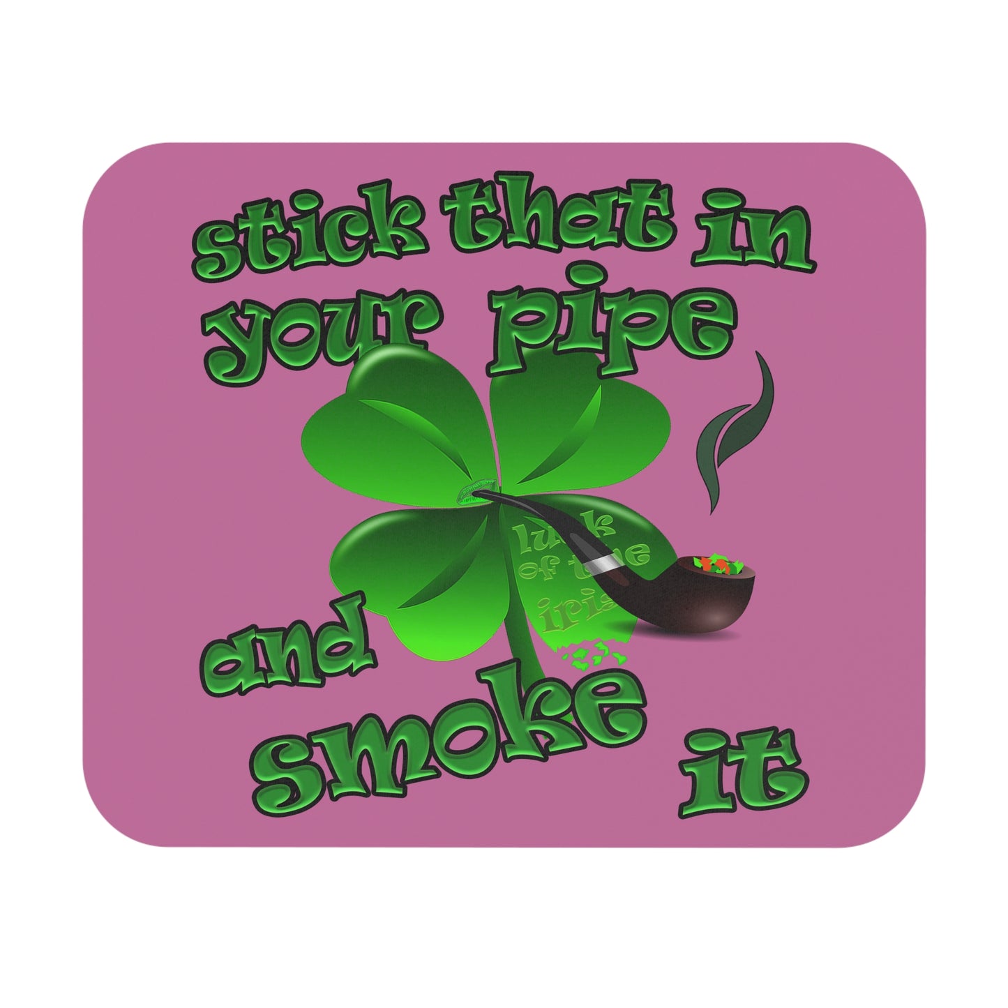 stick that in your pipe and smoke it - Mouse Pad (Rectangle) (light pink)