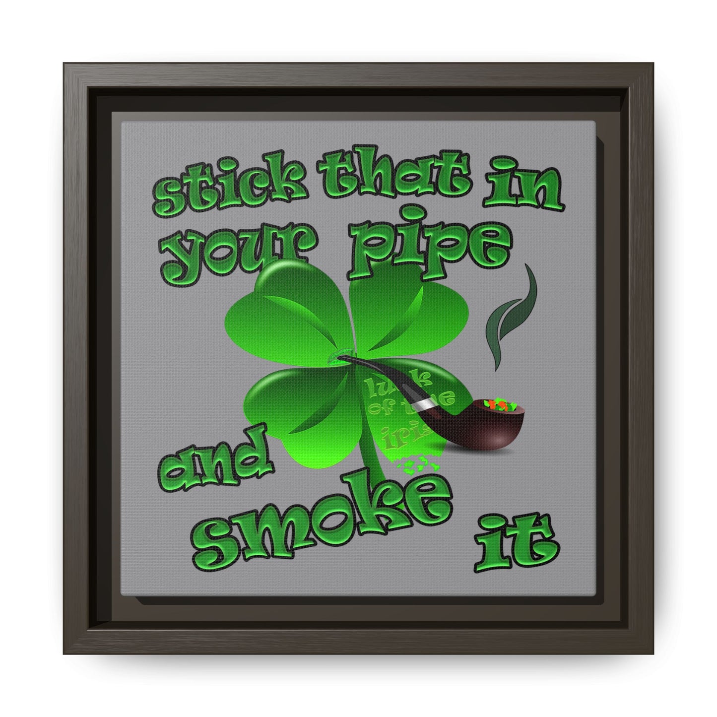stick that in your pipe and smoke it - framed canvas art (grey)