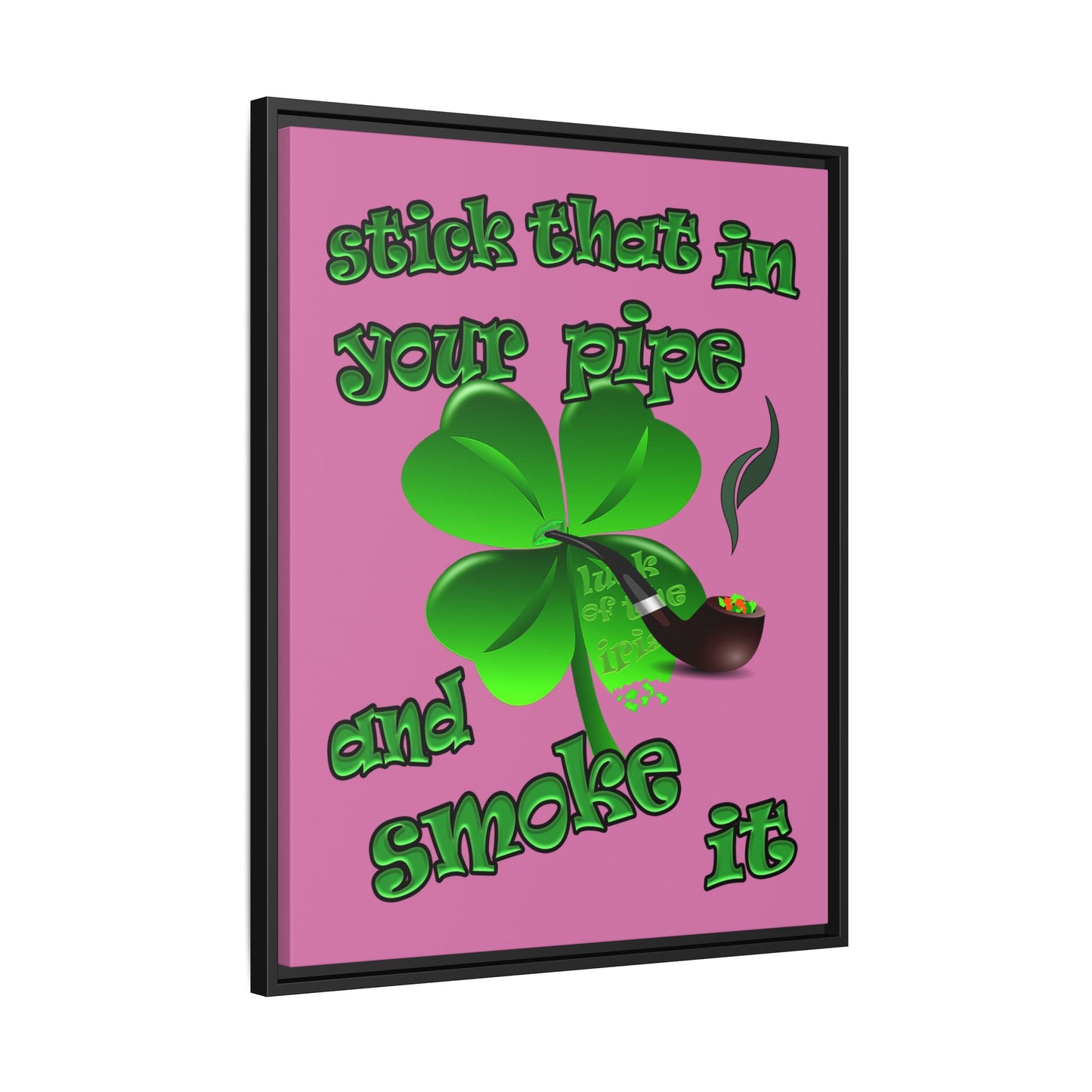 stick that in your pipe and smoke it - framed canvas art (light pink)