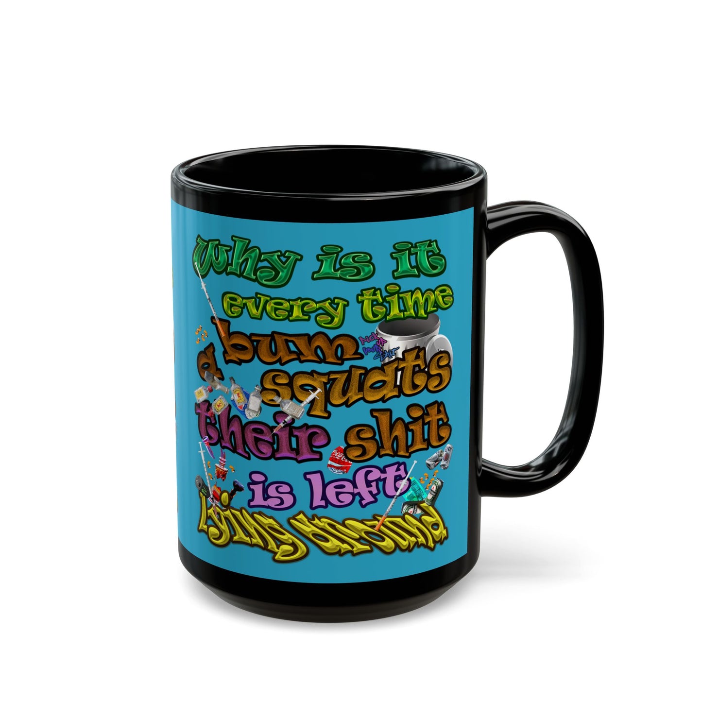 the bum's shit - Black Mug (turquoise)