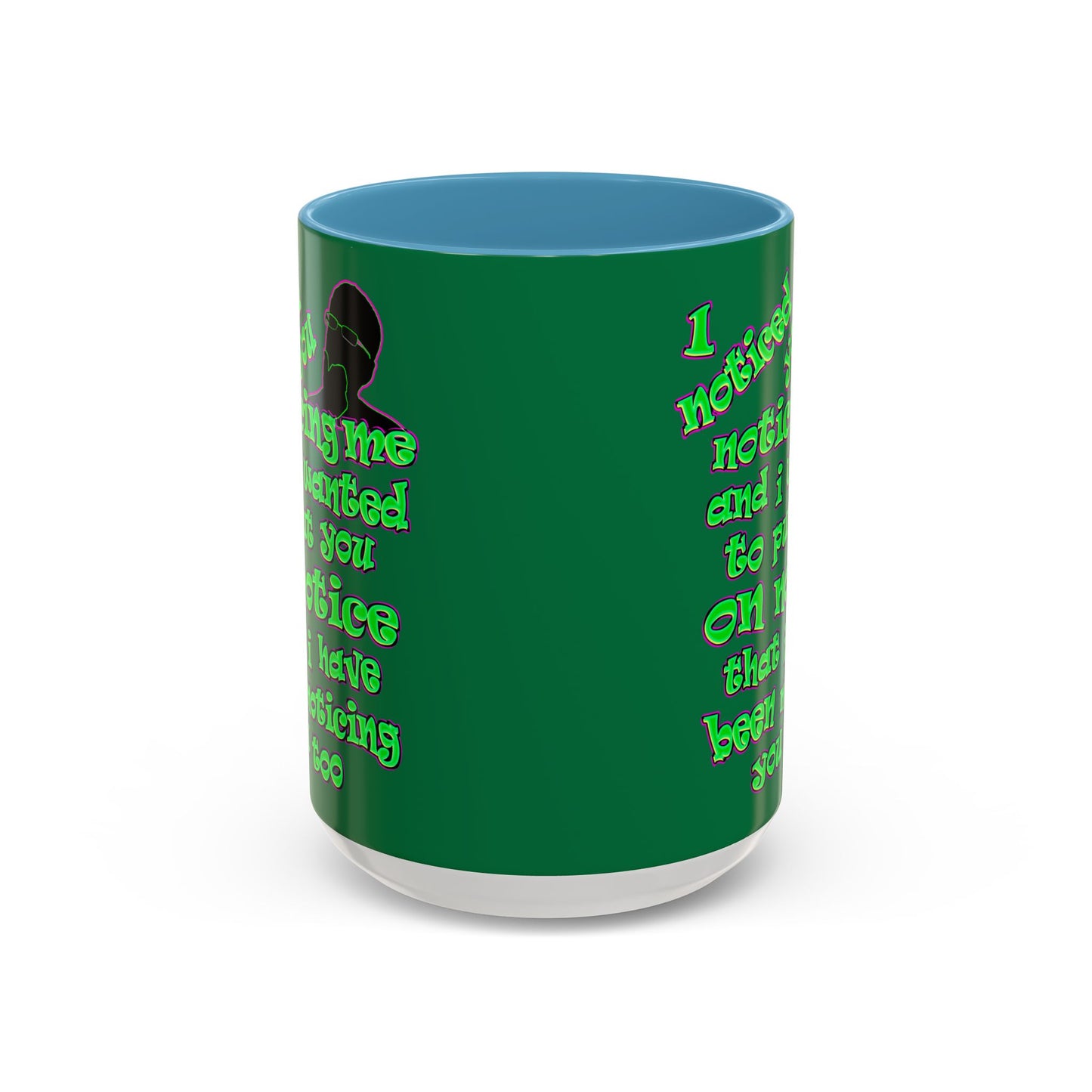 noticed you noticing - Accent Mug (dark green)