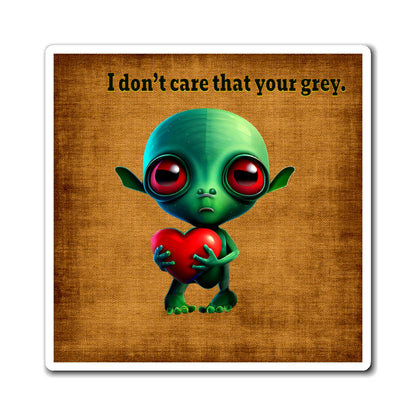 I don't care that your grey - Magnets - (brown papyrus)