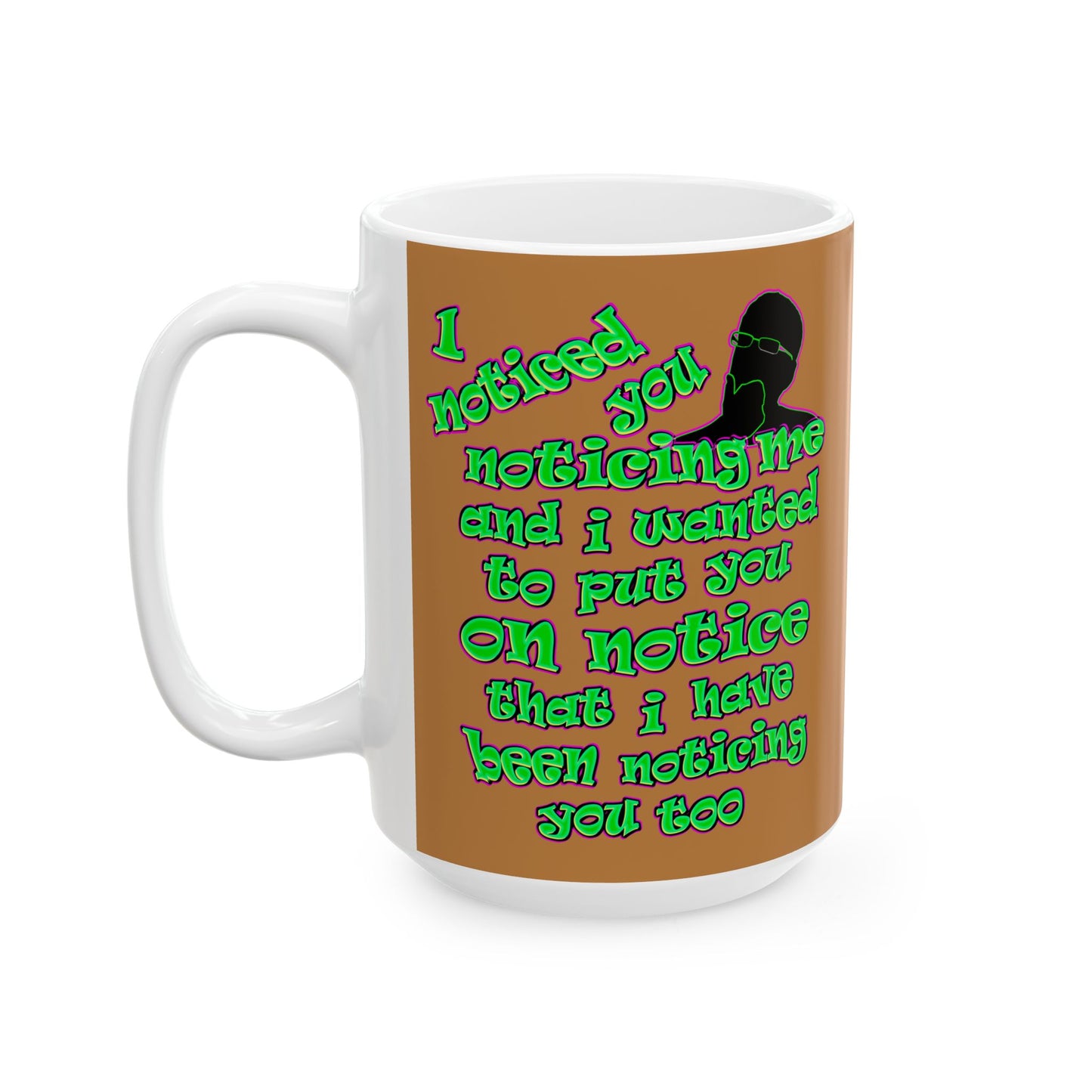 noticed you noticing - White Mug (light brown)