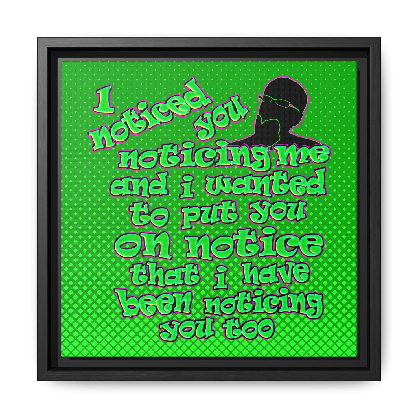 noticed you noticing - framed canvas art (logo green)