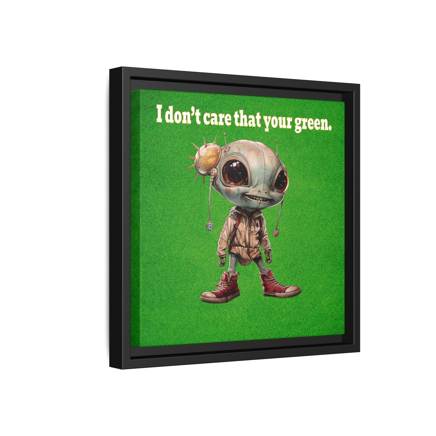 I don't care that your green - framed canvas art (green turf)