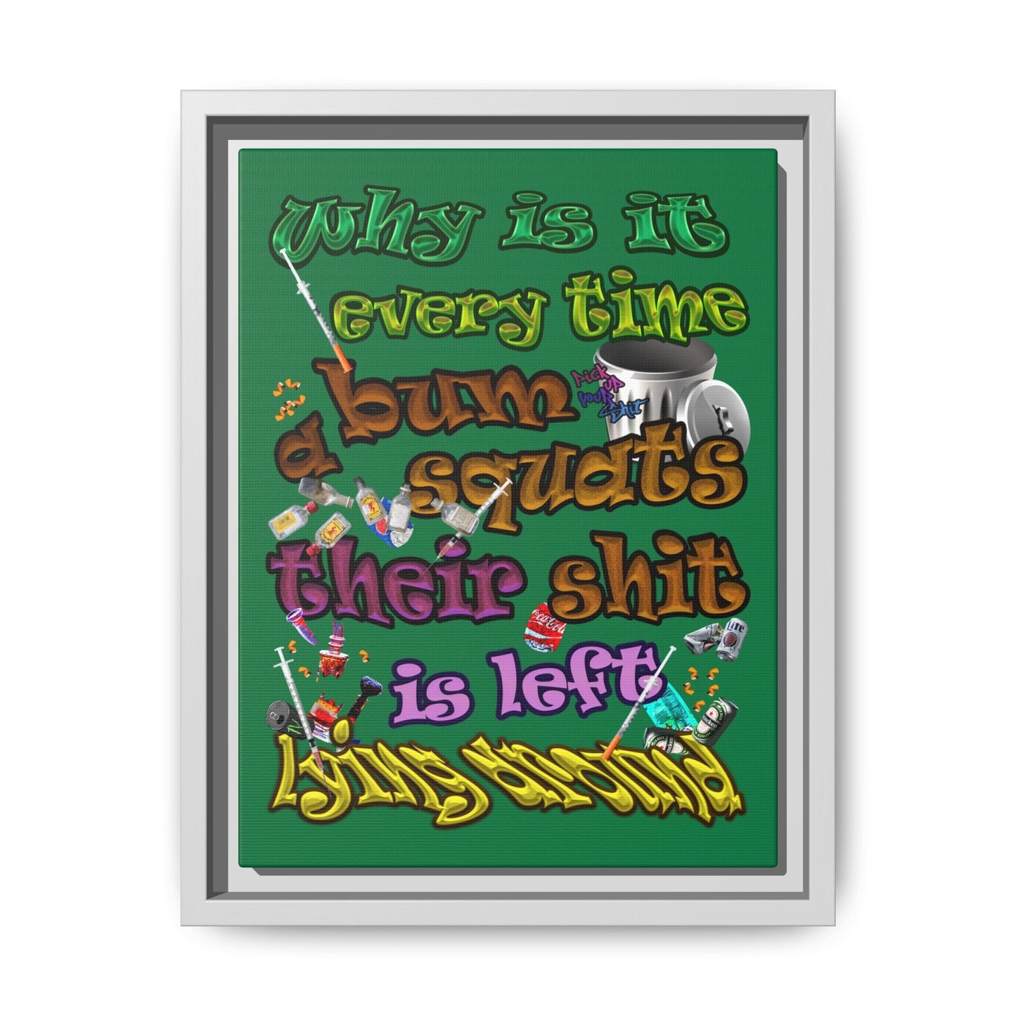 the bum's shit - framed canvas art (dark green)