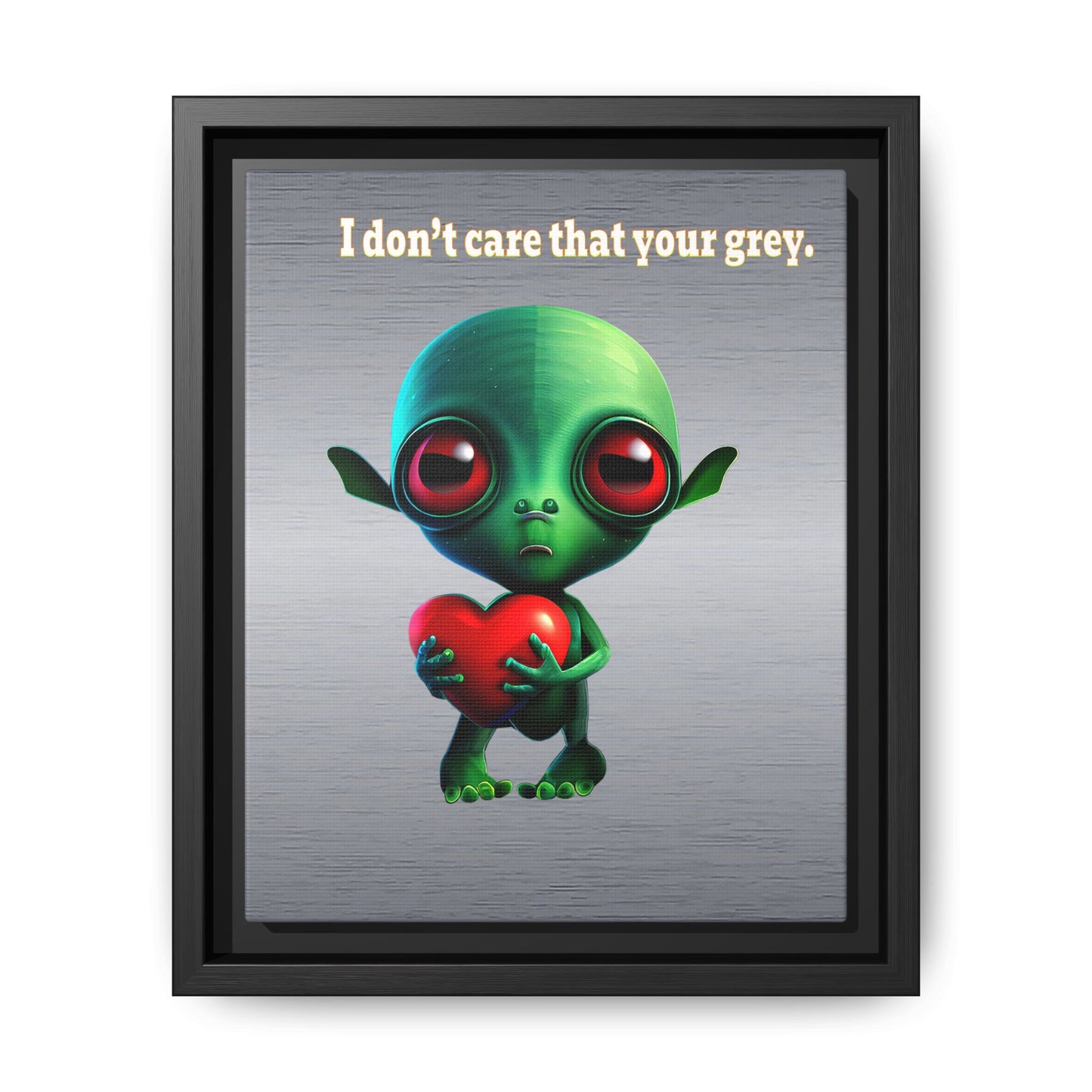 I don't care that your grey - framed canvas art (brushed nickel)