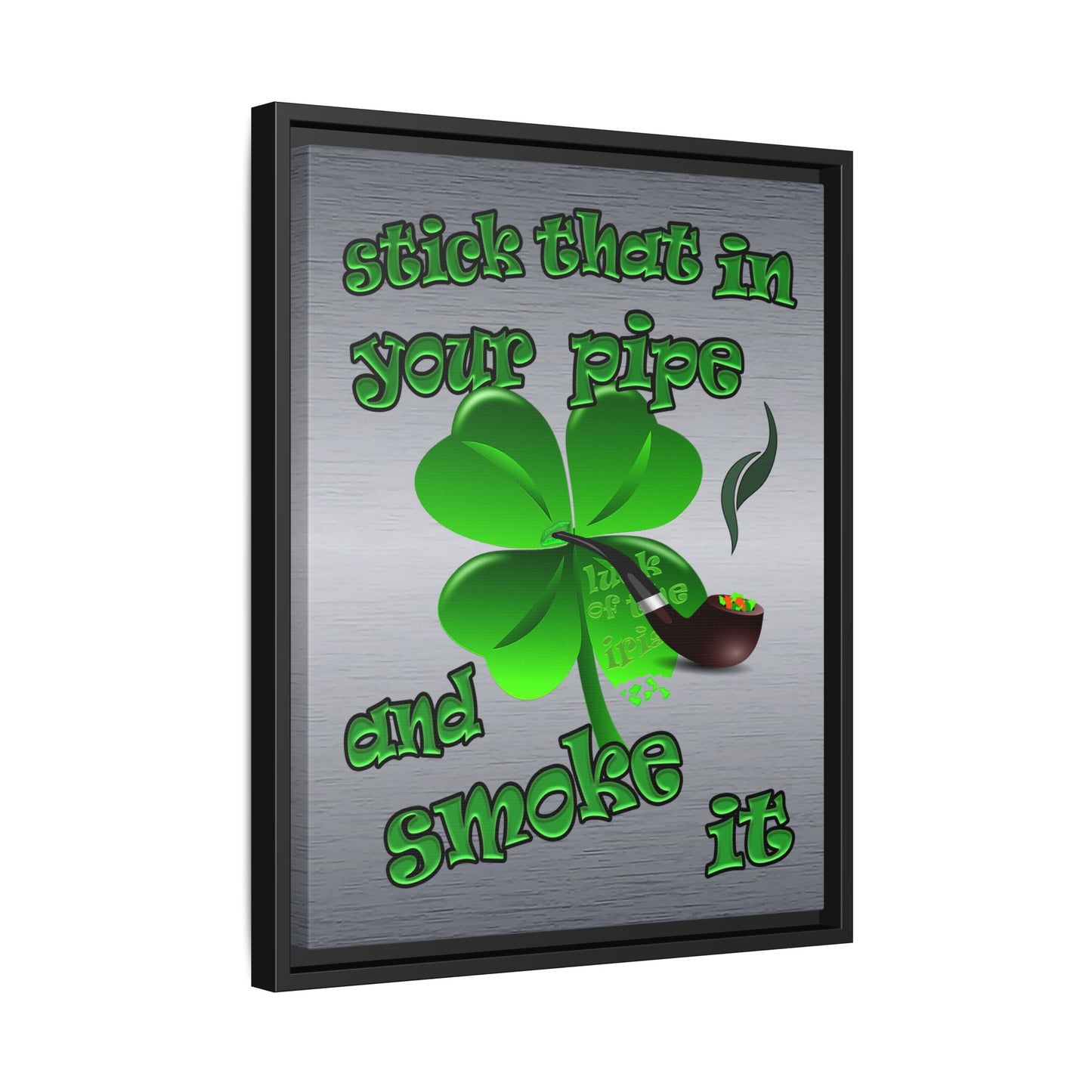 stick that in your pipe and smoke it - framed canvas art (brushed nickel)