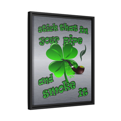 stick that in your pipe and smoke it - framed canvas art (brushed nickel)