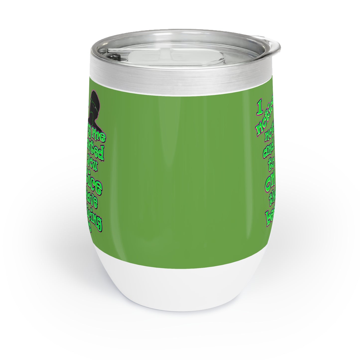 noticed you noticing - Chill Wine Tumbler (green)
