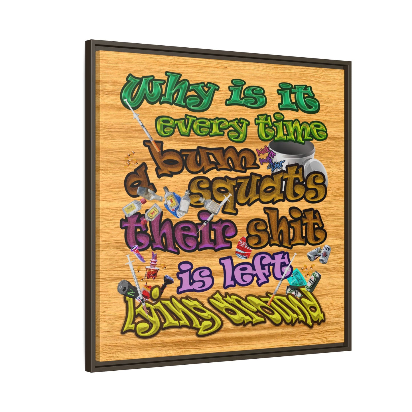the bum's shit - framed canvas art (butterscotch wood finish)