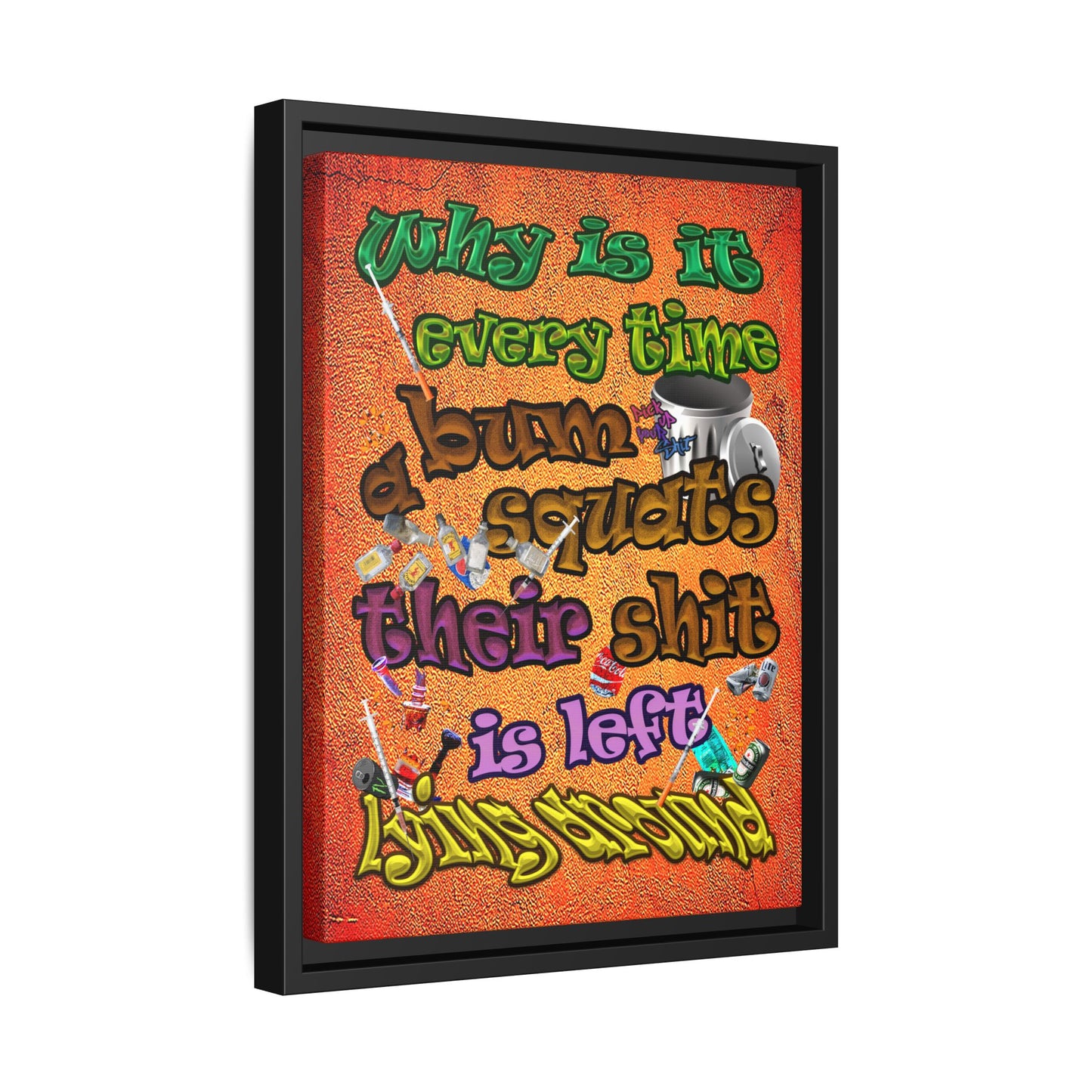 the bum's shit - framed canvas art (burnt orange)