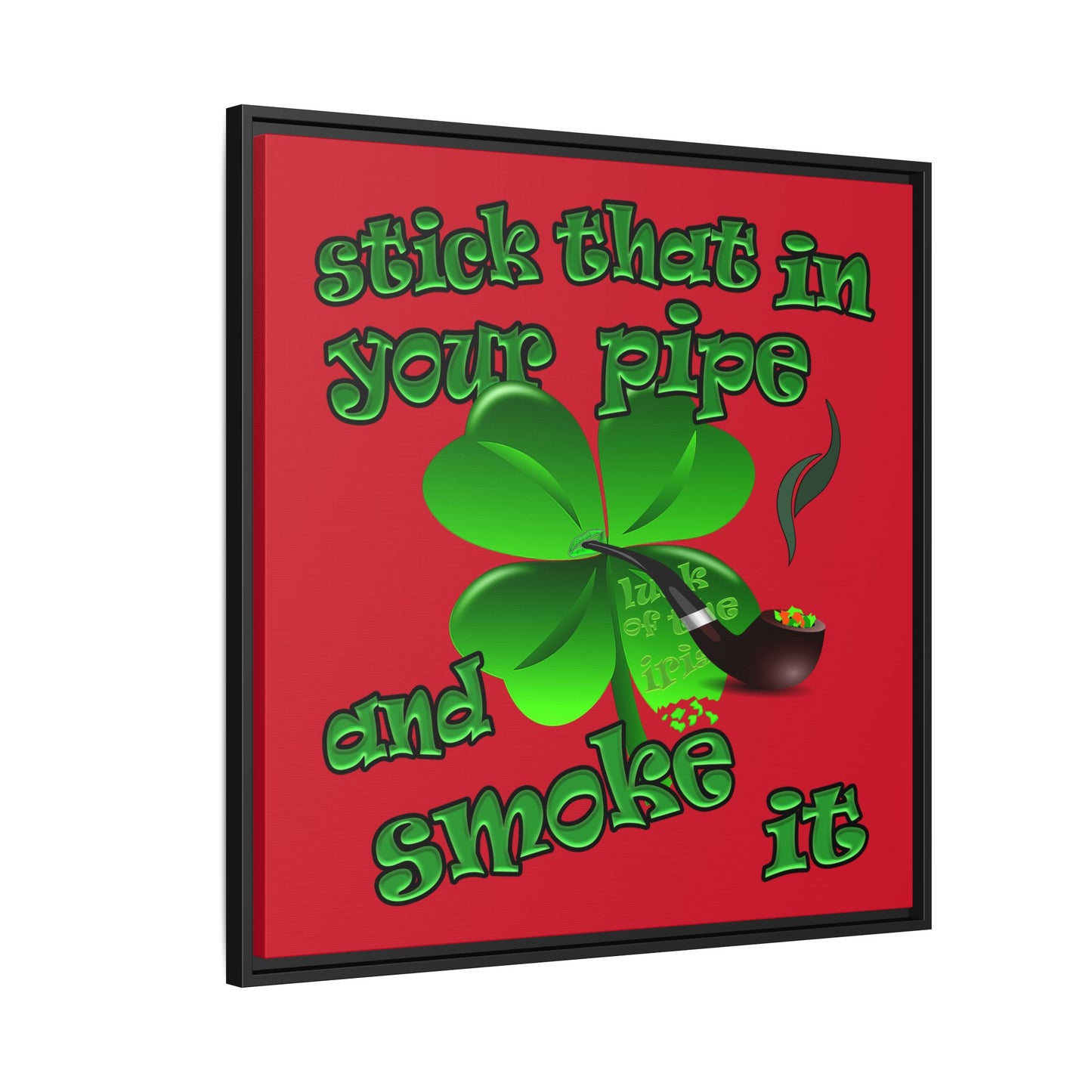 stick that in your pipe and smoke it - framed canvas art (dark red)