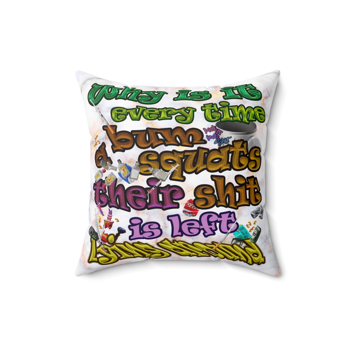 the bum's shit - Spun Polyester Square Pillow - (white marble)