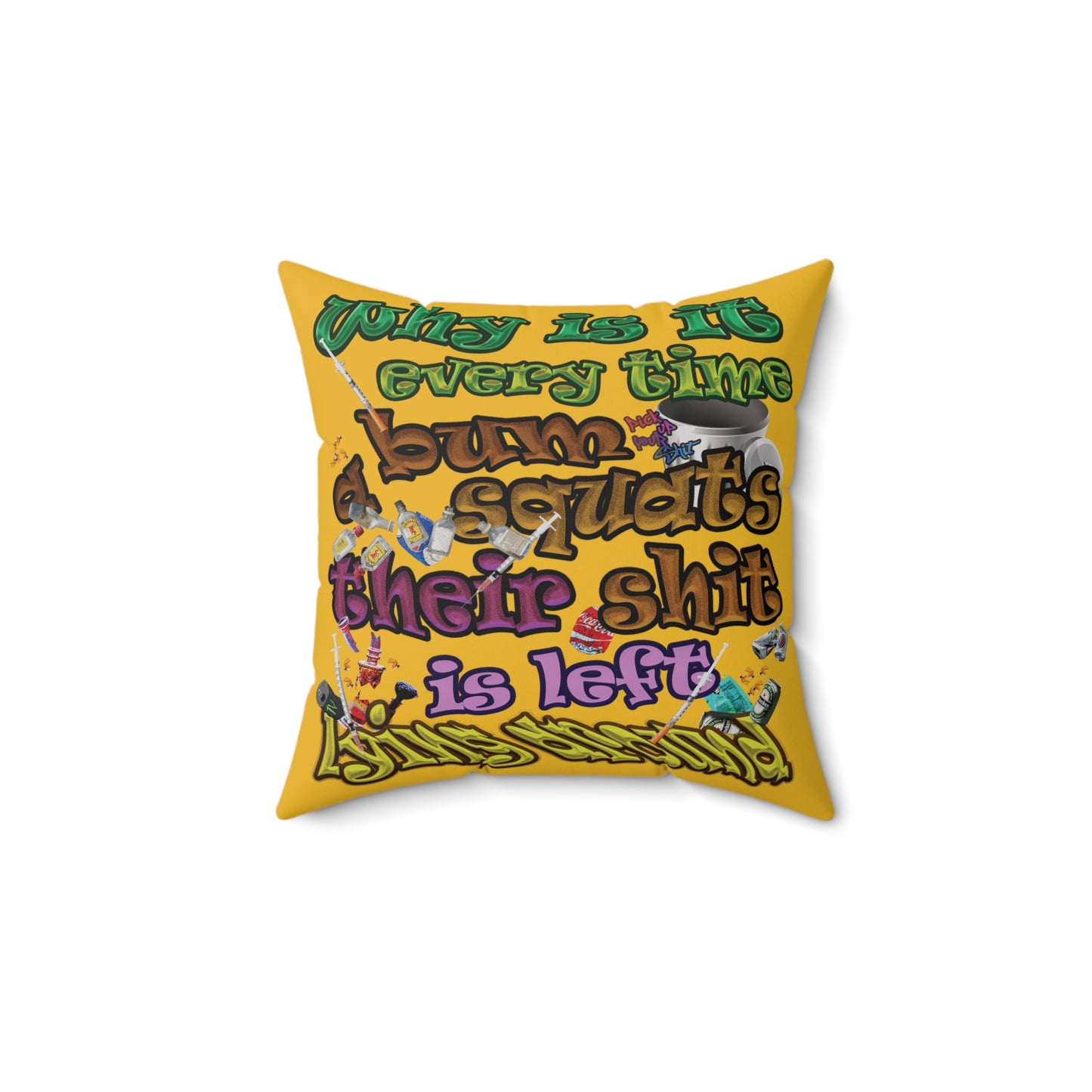 the bum's shit - Spun Polyester Square Pillow - (yellow)