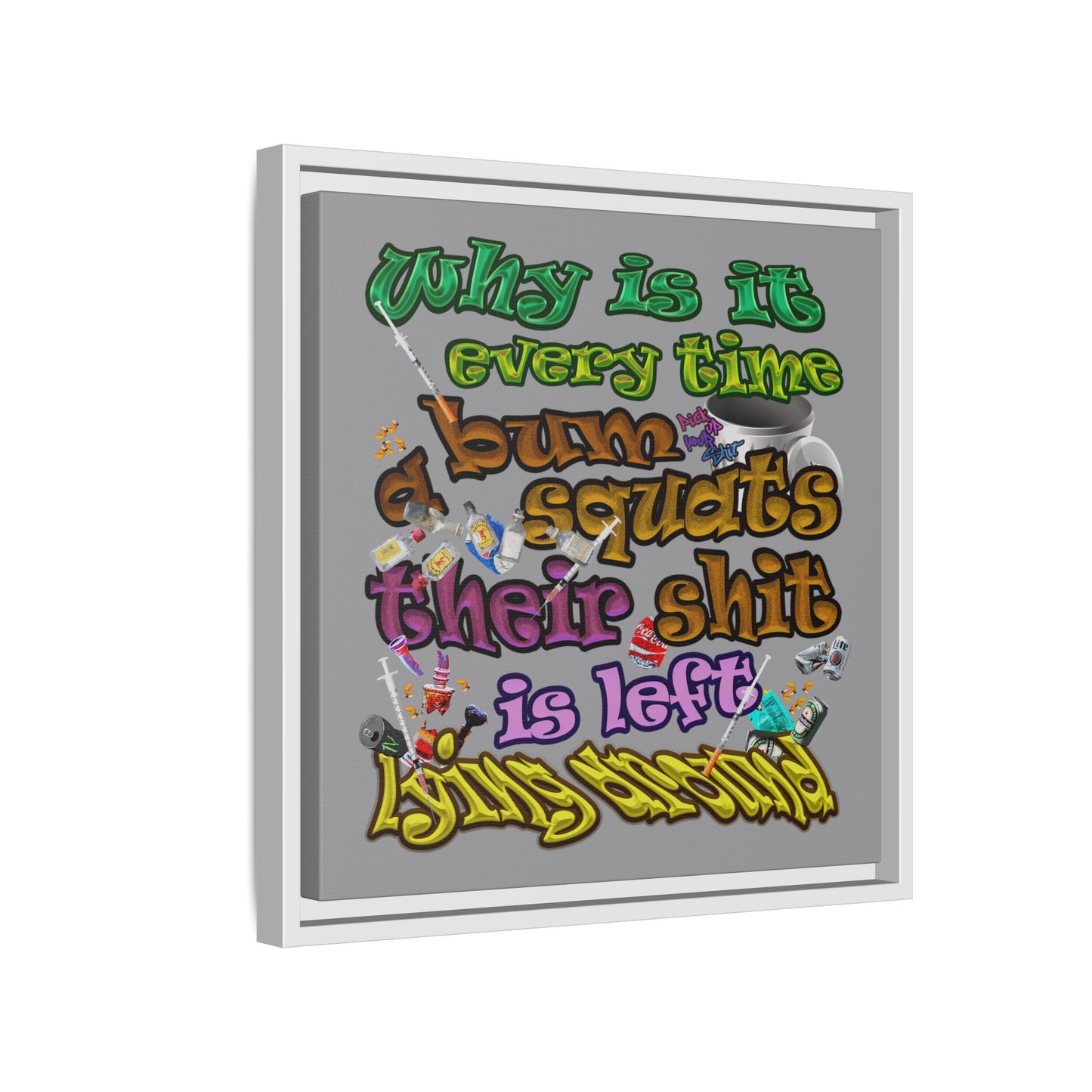the bum's shit - framed canvas art (grey)