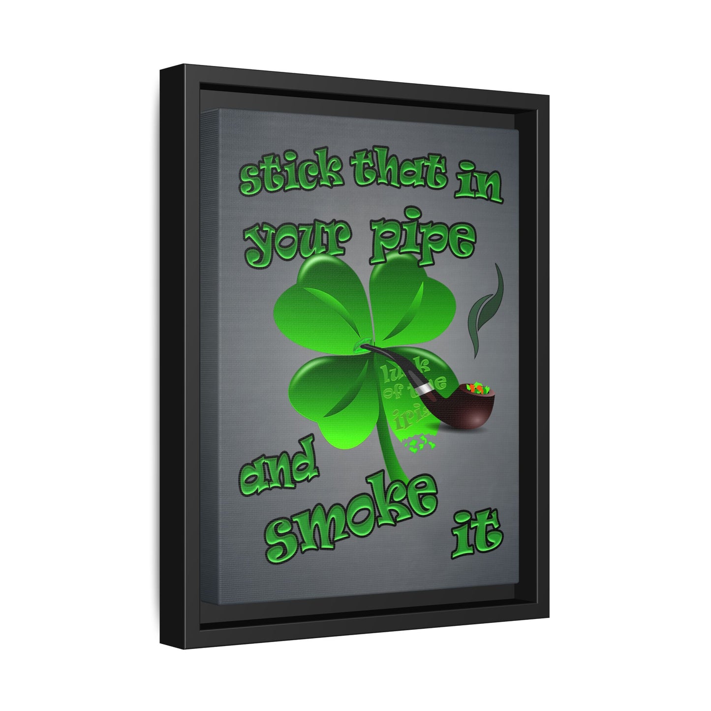 stick that in your pipe and smoke it - framed canvas art (grey-light grey)
