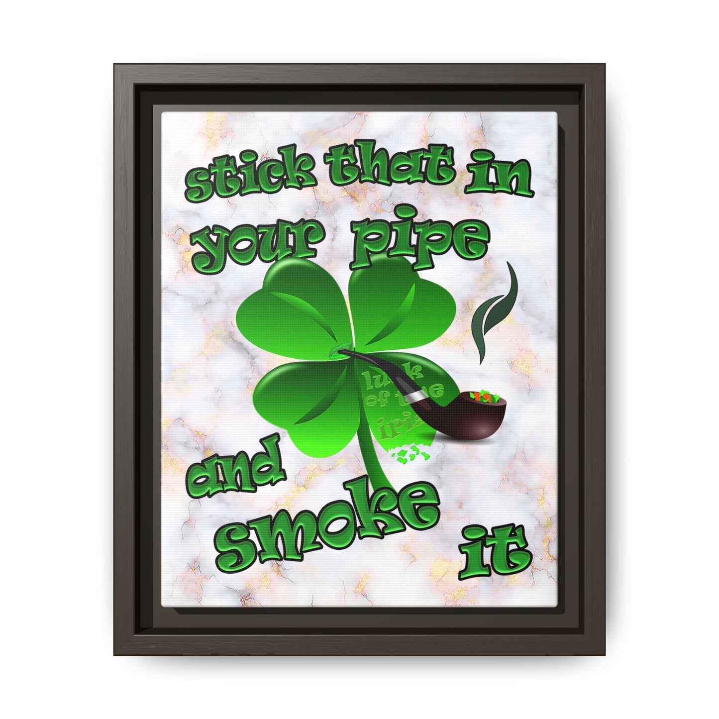 stick that in your pipe and smoke it - framed canvas art (white marble)