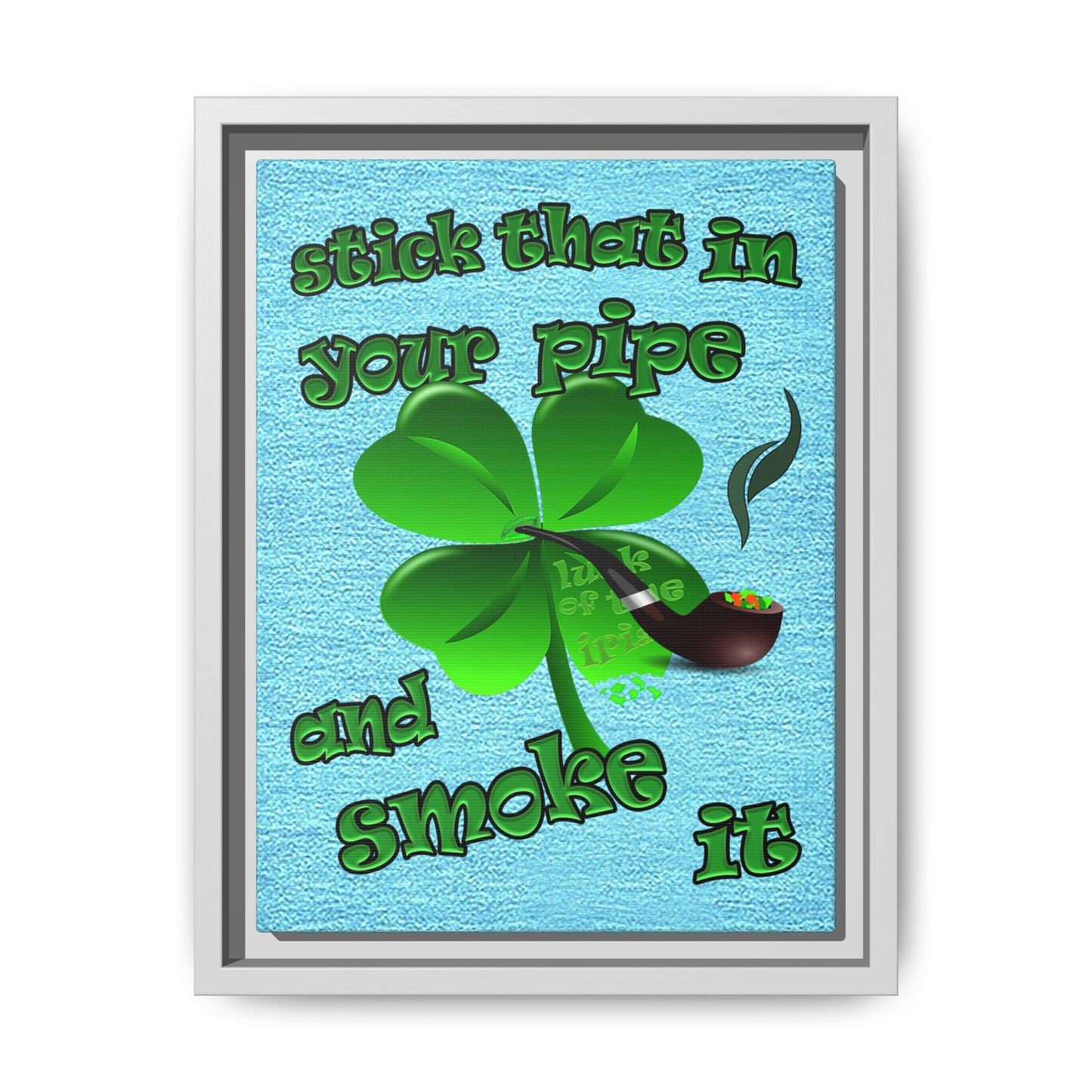stick that in your pipe and smoke it - framed canvas art (faded blue)