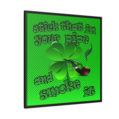 stick that in your pipe and smoke it - framed canvas art (logo green)