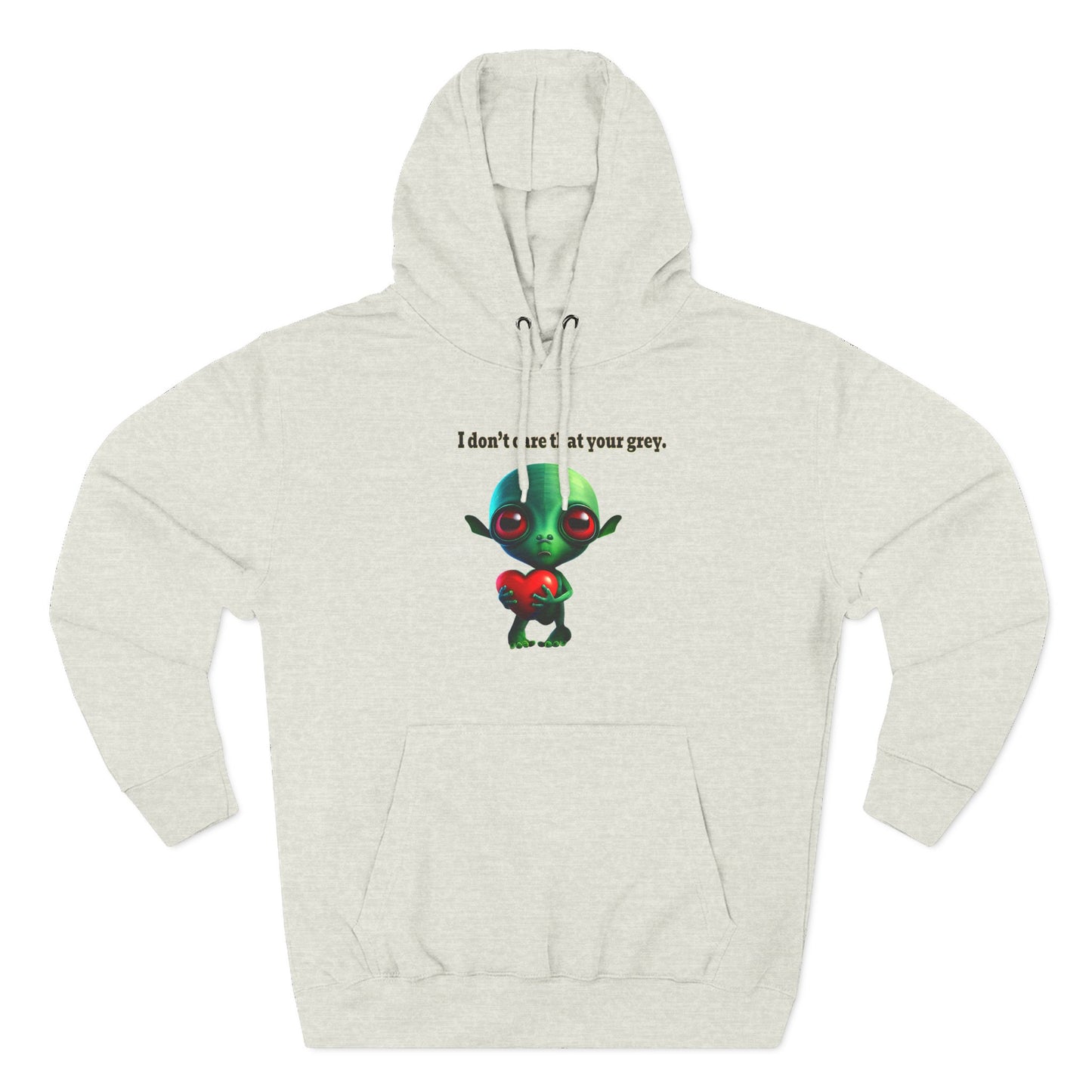 I don't care that your grey - Three-Panel Fleece Hoodie