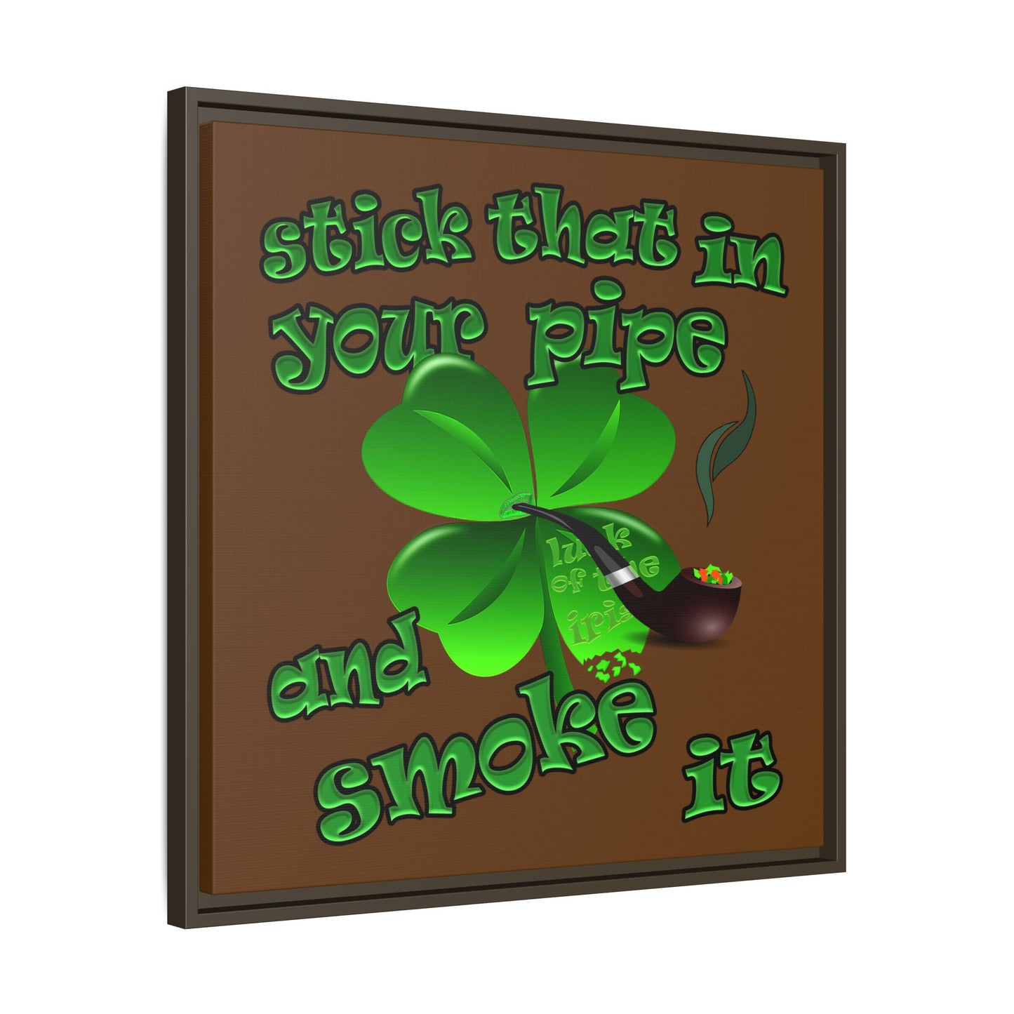 stick that in your pipe and smoke it - framed canvas art (brown)
