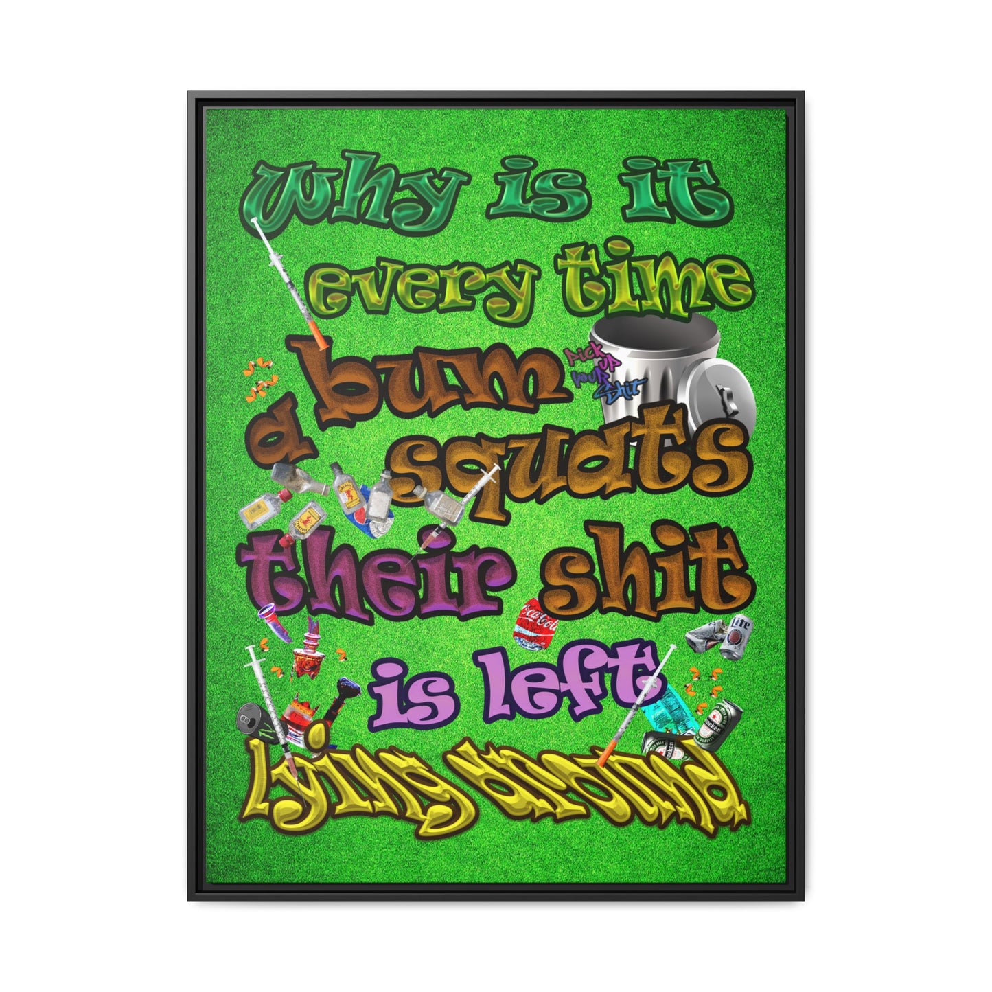 the bum's shit - framed canvas art (green turf)
