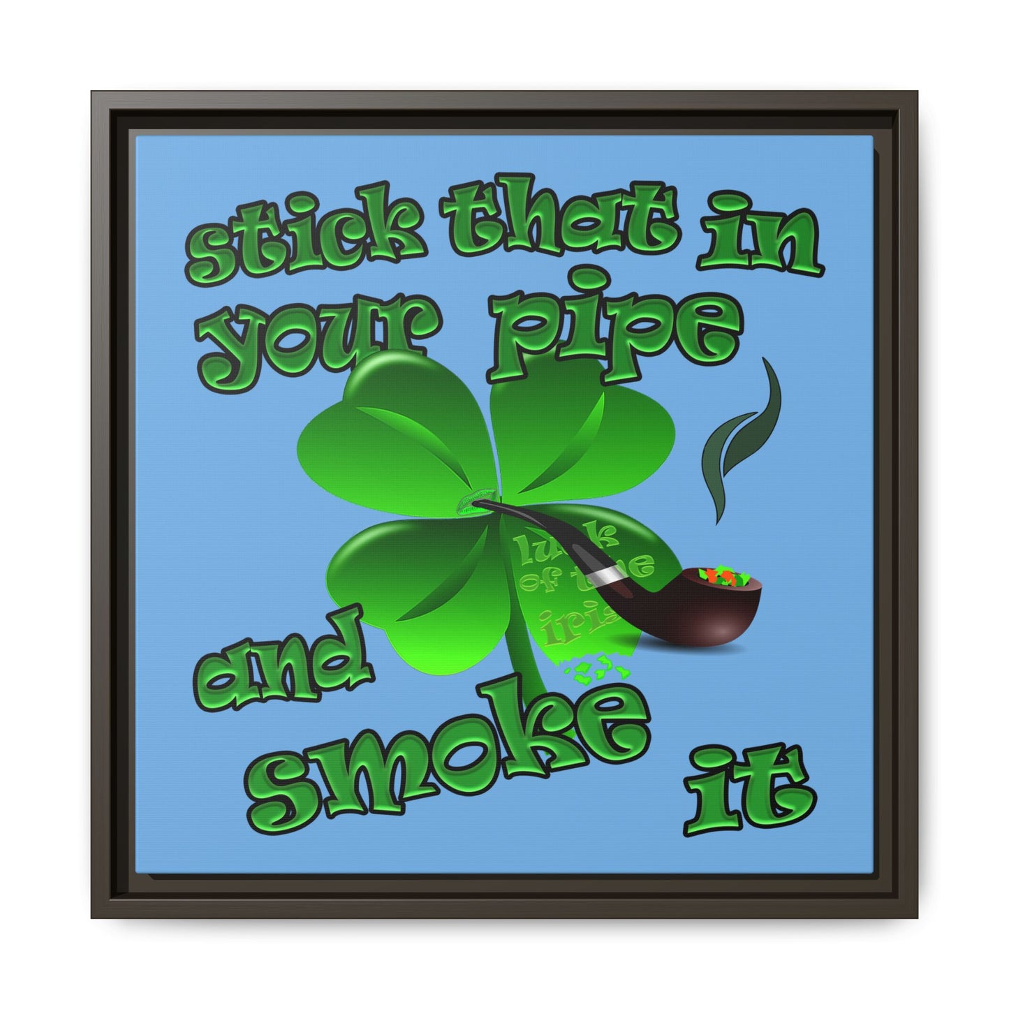 stick that in your pipe and smoke it - framed canvas art (light blue)