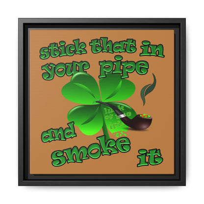 stick that in your pipe and smoke it - framed canvas art (light brown)