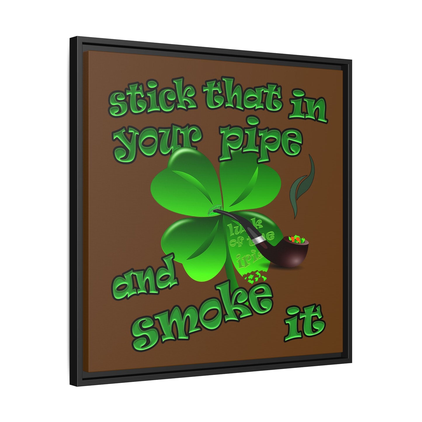 stick that in your pipe and smoke it - framed canvas art (brown)
