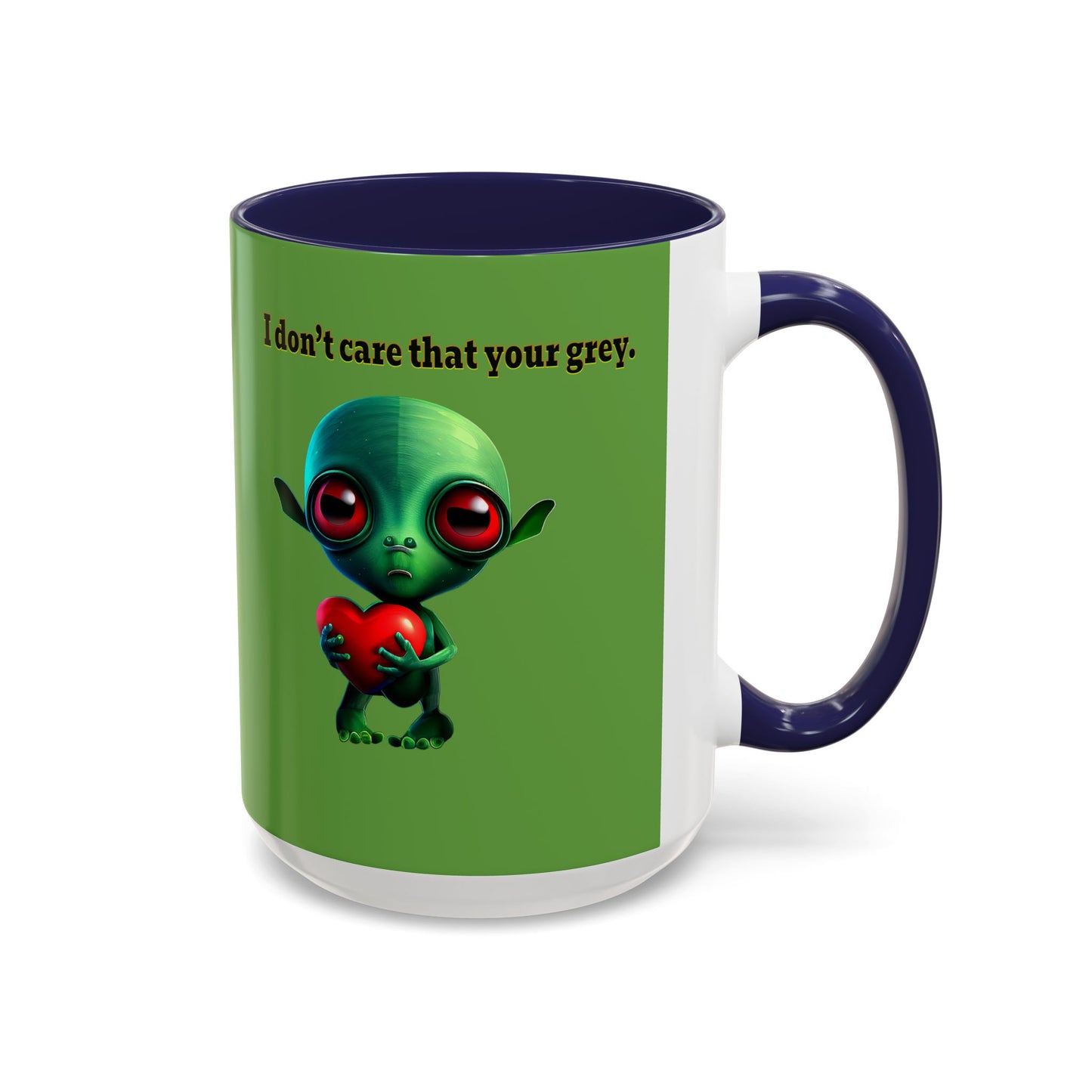 I don't care that your grey - Accent Mug (green)