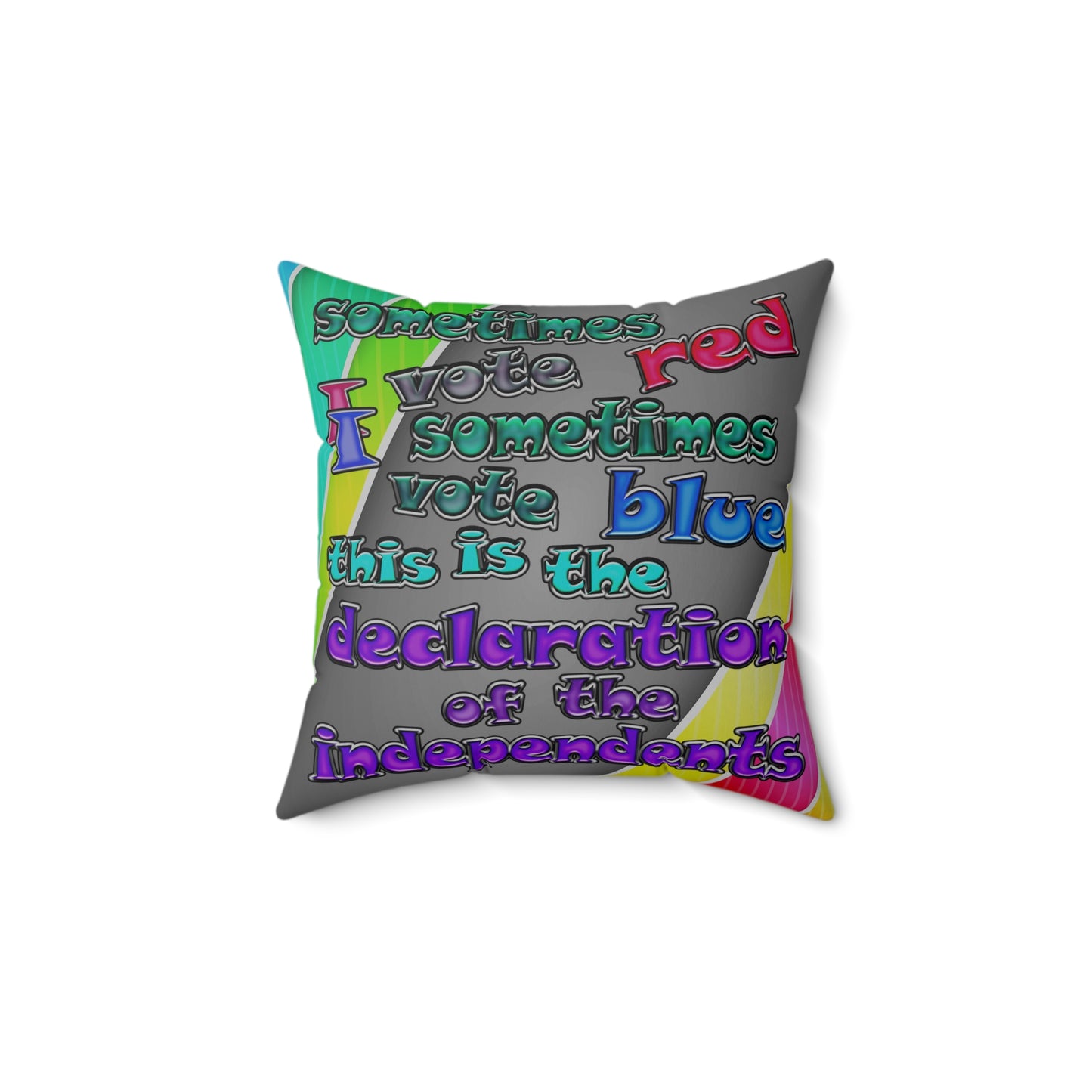 declaration of the independents - Spun Polyester Square Pillow - (rainbow split)