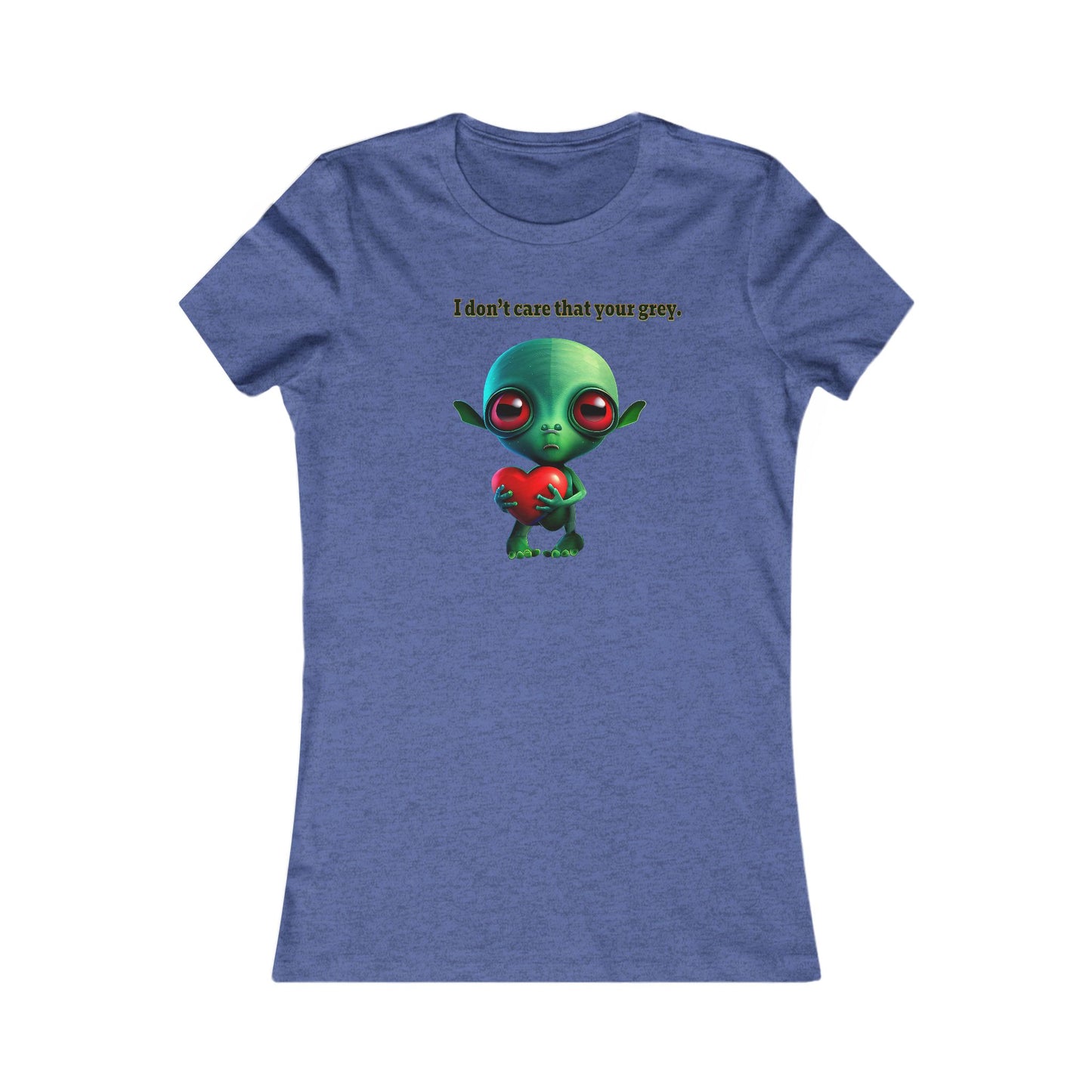 I don't care that your grey - Women's Favorite Tee