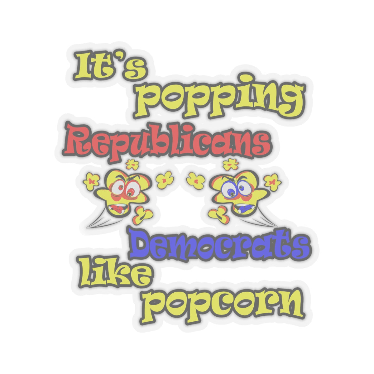 popping like popcorn - Kiss-Cut Stickers