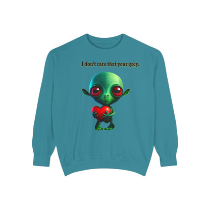 I don't care that your grey - Unisex Garment-Dyed Sweatshirt