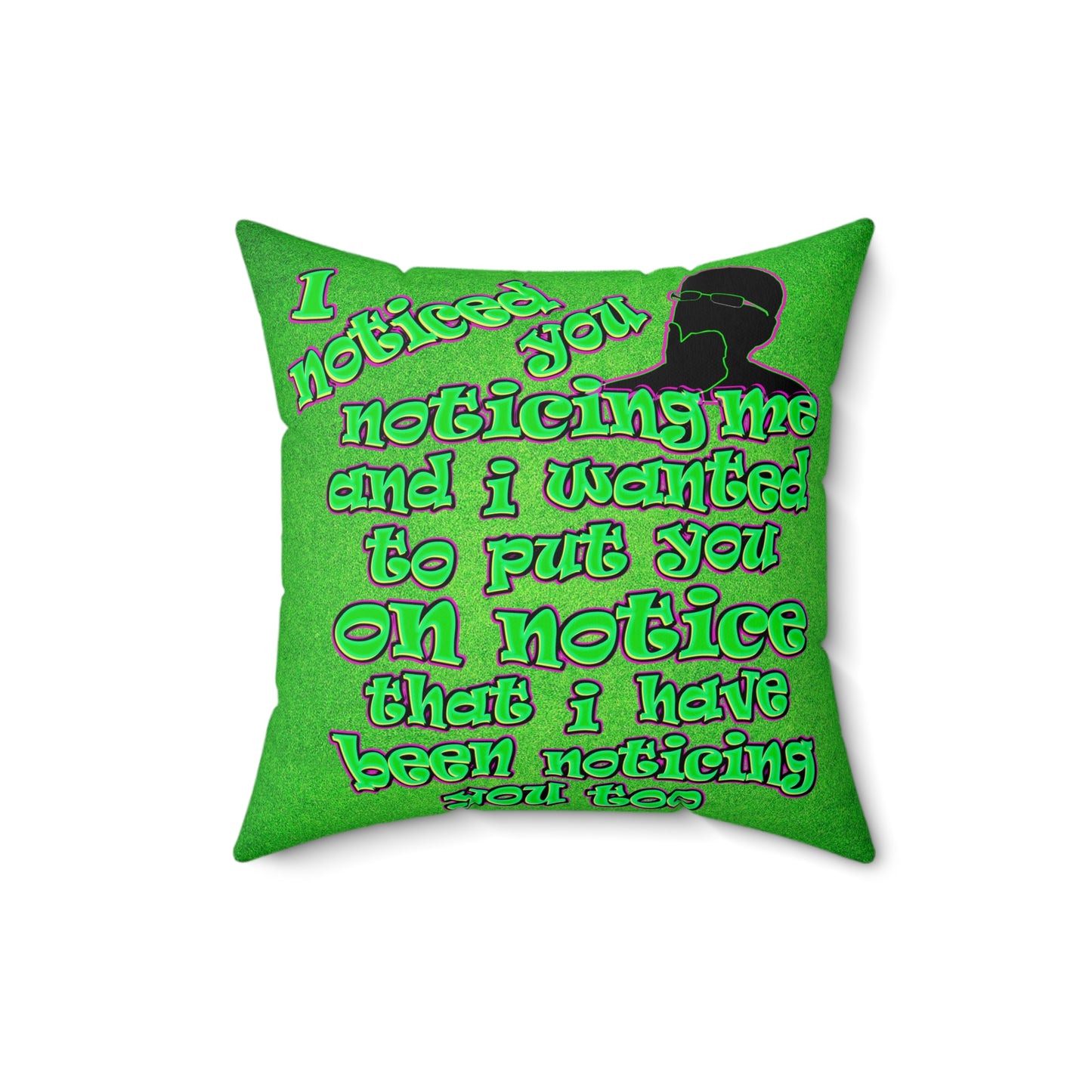 noticed you noticing - Spun Polyester Square Pillow - (green turf)